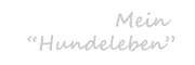 Mein Hundeleben